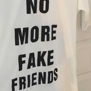 No more Fake friends shirt